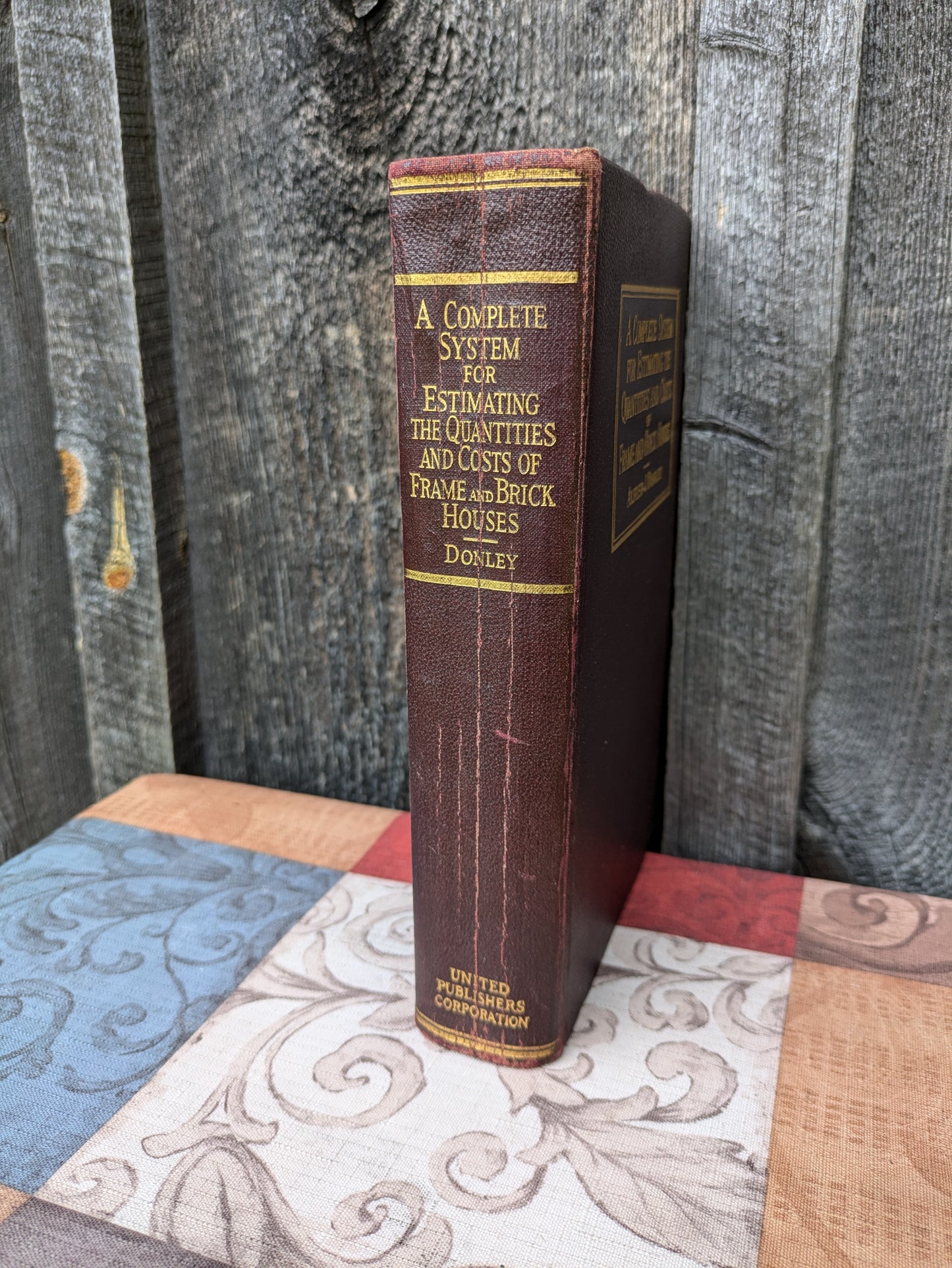 A Complete System for Estimating the Quantities and Costs of Frame and Brick Houses by Alfred Donley. 1926 First Edition