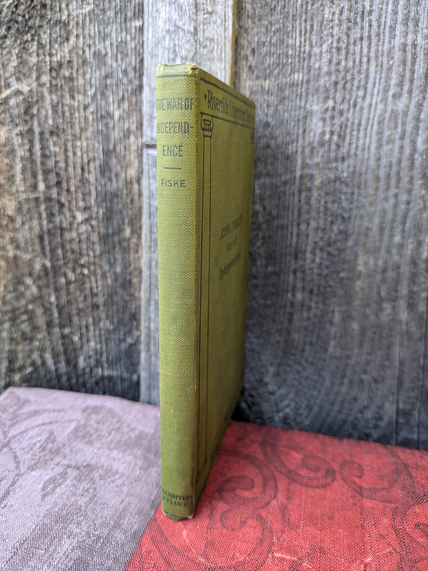 The War of Independence by John Fiske, with Maps and Index, 1917 edition
