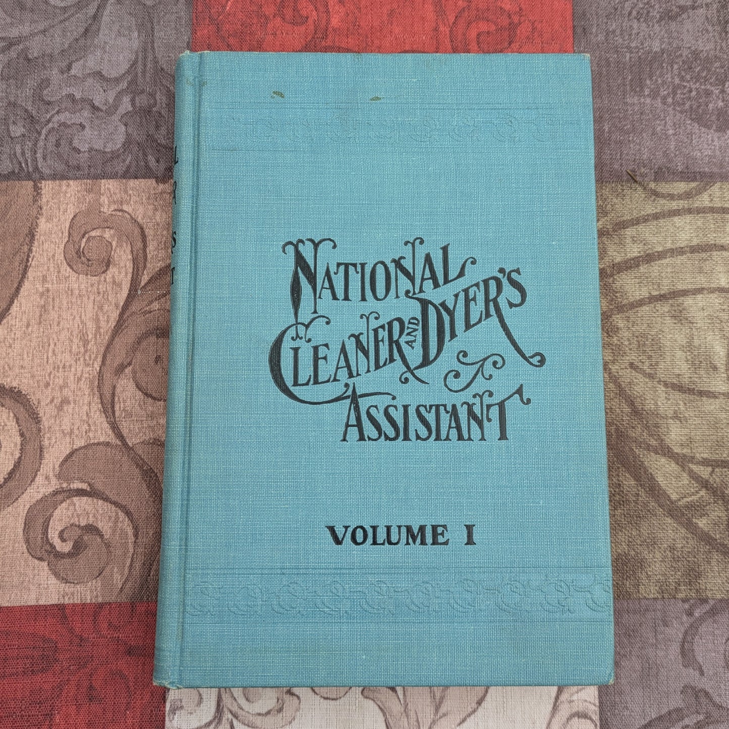 National Cleaner and Dyer's Assistant, 1912, by R.C. Schubert
