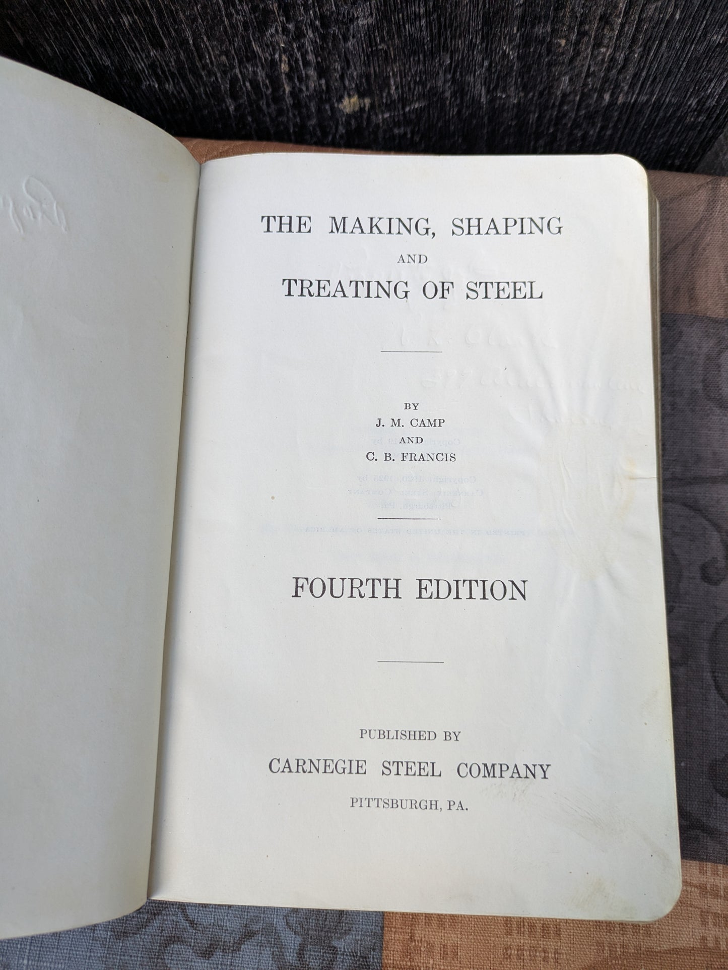 The Making, Shaping and Treating of Steel, Vintage 1925 Fourth Edition by J.M. Camp and C.B. Francis