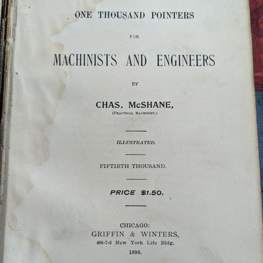 One Thousand Pointers for Machinists and Engineers by Chas McShane, 1898