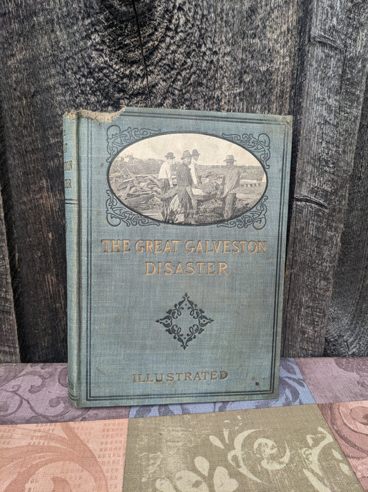 The Great Galveston Disaster Illustrated by Paul Lester, 1900 First Edition