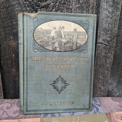The Great Galveston Disaster Illustrated by Paul Lester, 1900 First Edition