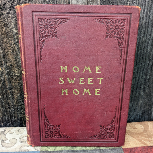 Home Sweet Home, A Book to Help Us Make A Good Home and Be Happy In It, 1905
