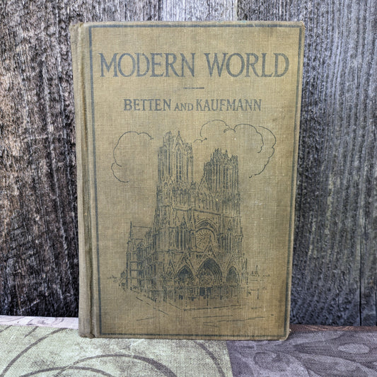 Antique edition of The Modern World from Charlemagne to the Present Time, by Betten and Kaufmann