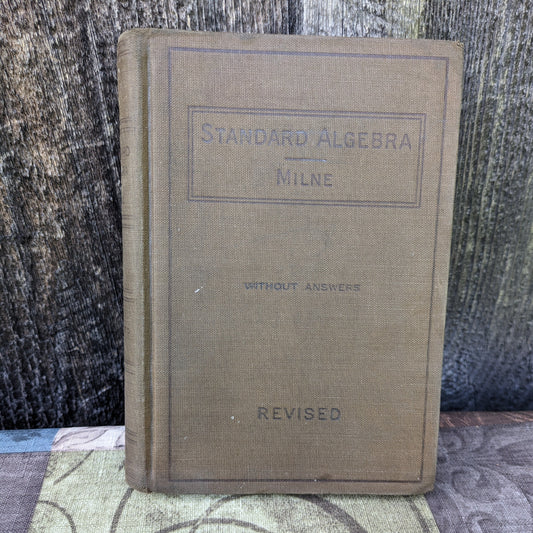 Standard Algebra by Milne, Antique 1914 copy.