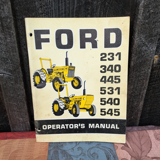 Vintage Ford Tractor Operator's Manual for Model 231, 340, 445, 531, 530, 545