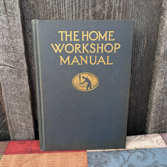 Popular Mechanics Home Workshop Manual 1930. Tools and tips plus project plans.