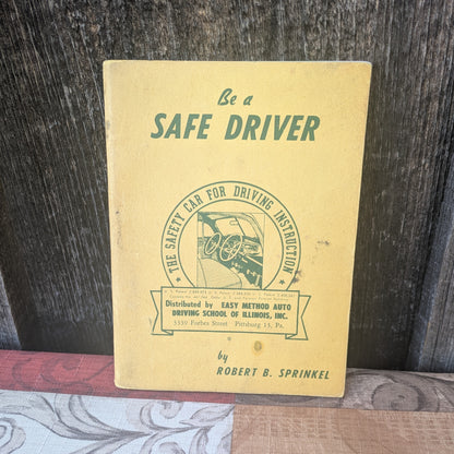 Be a Safe Driver by Robert Sprinkel, 1955 Safe Driving Manual