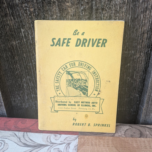 Be a Safe Driver by Robert Sprinkel, 1955 Safe Driving Manual