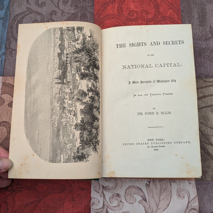 Sights and Secrets of the National Capital, 1869 First Edition by John Ellis. Fascinating Washington D.C. History!