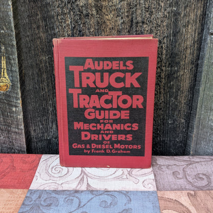 Audels Truck and Tractor Guide for Mechanics and Drivers by Frank Graham