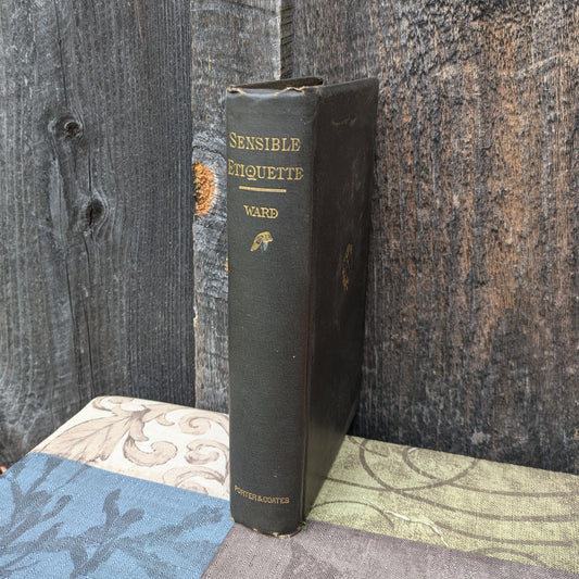 Sensible Etiquette of the Best Society by Mrs. H. O. Ward, 1878 Guide to Manners, Culture and More